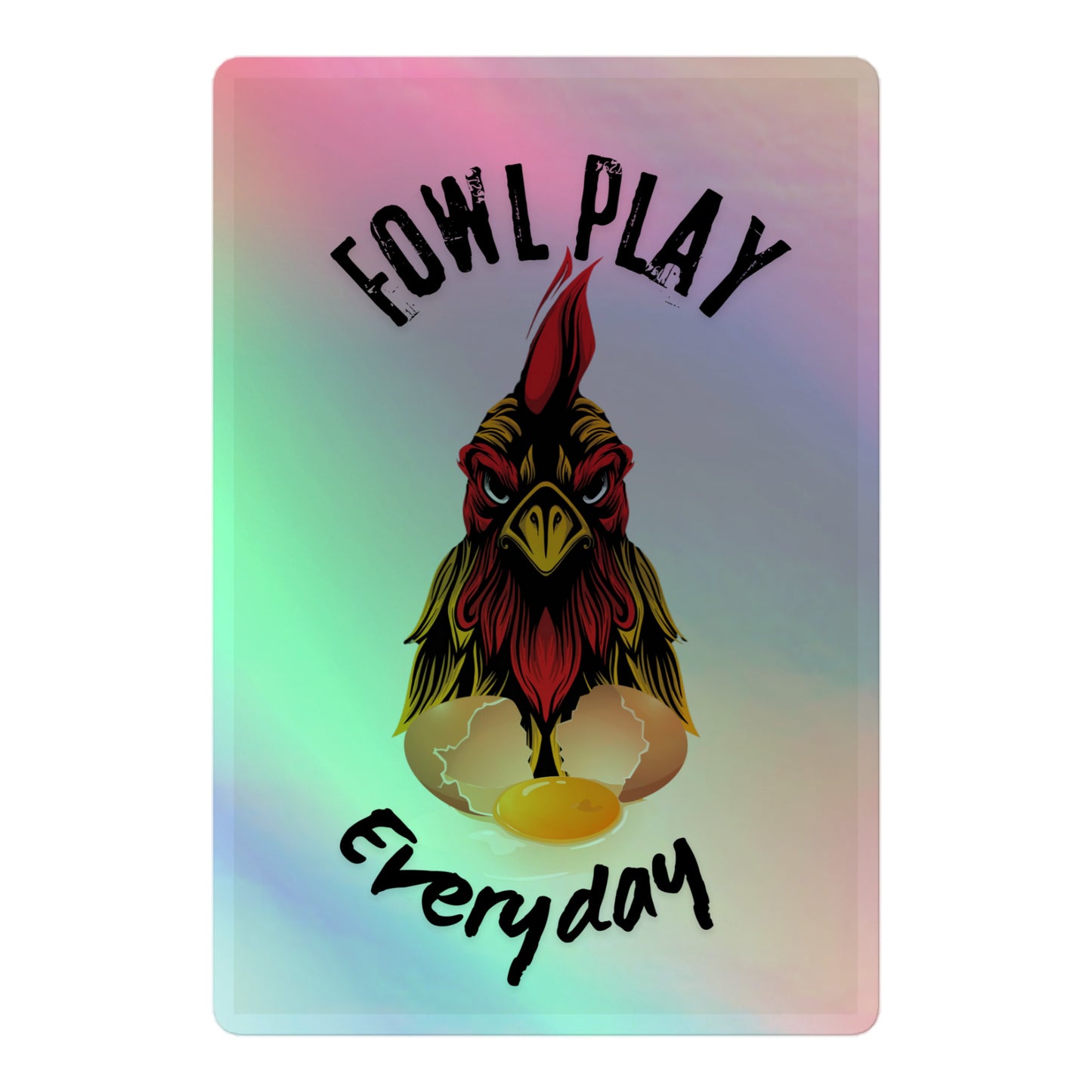 Holographic Fowl Play Sticker